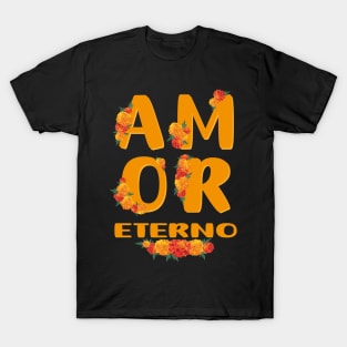 Amor eterno mexican day of the dead decoration eternal love cempasúchitl mexican flowers marigold T-Shirt